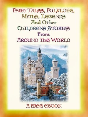 cover image of Folklore, Fairy Tales, Myths, Legends and Other Children's Stories from Around the World